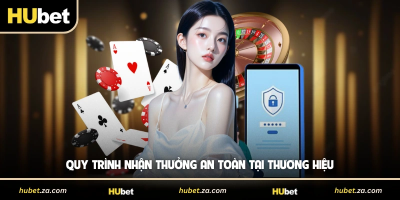 Quy trình nhận thưởng an toàn tại thương hiệu