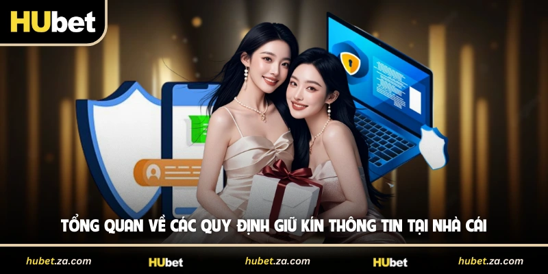 Tổng quan về các quy định giữ kín thông tin tại nhà cái