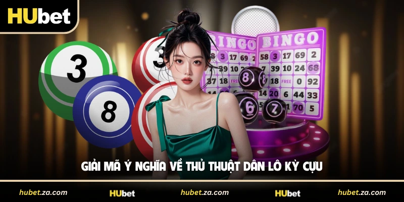 Giải mã ý nghĩa về thủ thuật dân lô kỳ cựu