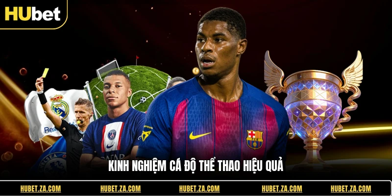 Kinh nghiệm cá độ thể thao hiệu quả
