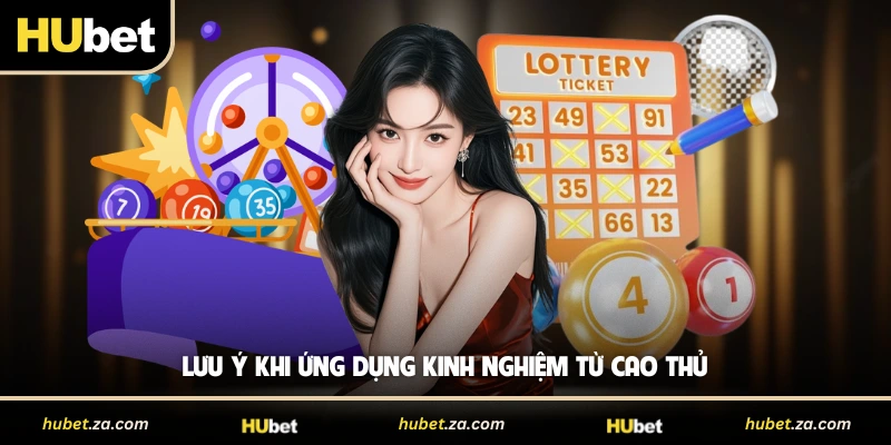 Lưu ý khi ứng dụng kinh nghiệm từ cao thủ